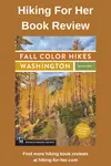 If you're hungry for some autumn colorful hiking, use this Fall Color Hikes Washington book review to pick some fantastic hikes.