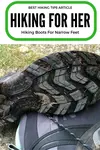 How to find womens narrow hiking boots is a frustrating and inexact quest that often leads to lost toenails, blisters and worse. Use these tips to find the narrow hiking boots of your dreams.