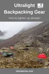 Ultralight backpacking gear aims to rob gravity of its heavy pull. Or more importantly, a hiker's backpack! Hiking For Her outlines the way to approach the transition.