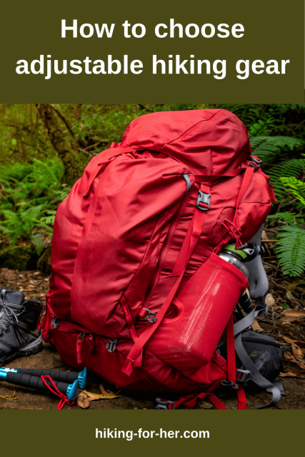 Optimize and customize your hiking gear and clothing to suit your needs and body with tips from Hiking For Her #adjustable gear #hikinggear #hikingtips #hikingforher