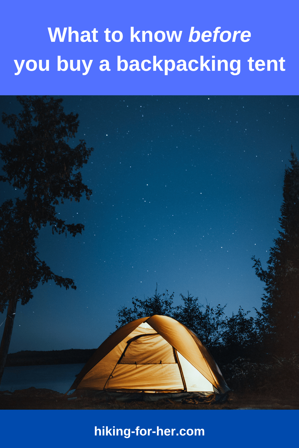 Understand how to buy a backpacking tent before you go shopping with these tips from Hiking For Her. #howtobuytent #backpackingtenttips #hikingforher Understand how to buy a backpacking tent before you go shopping with these tips from Hiking For Her. #howtobuytent #backpackingtenttips #hikingforher
