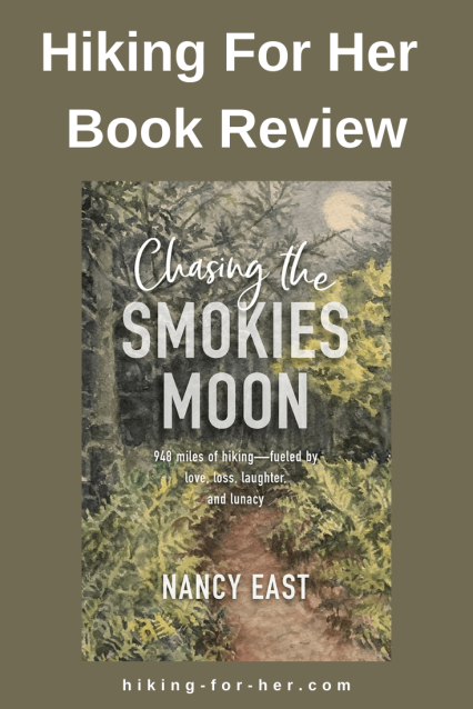 Need a great hiking book to read? Consider Hiking For Her's Review of Chasing The Smokies Moon. #hikingbooks #bookreview #womenwhohike #hikingforherreview