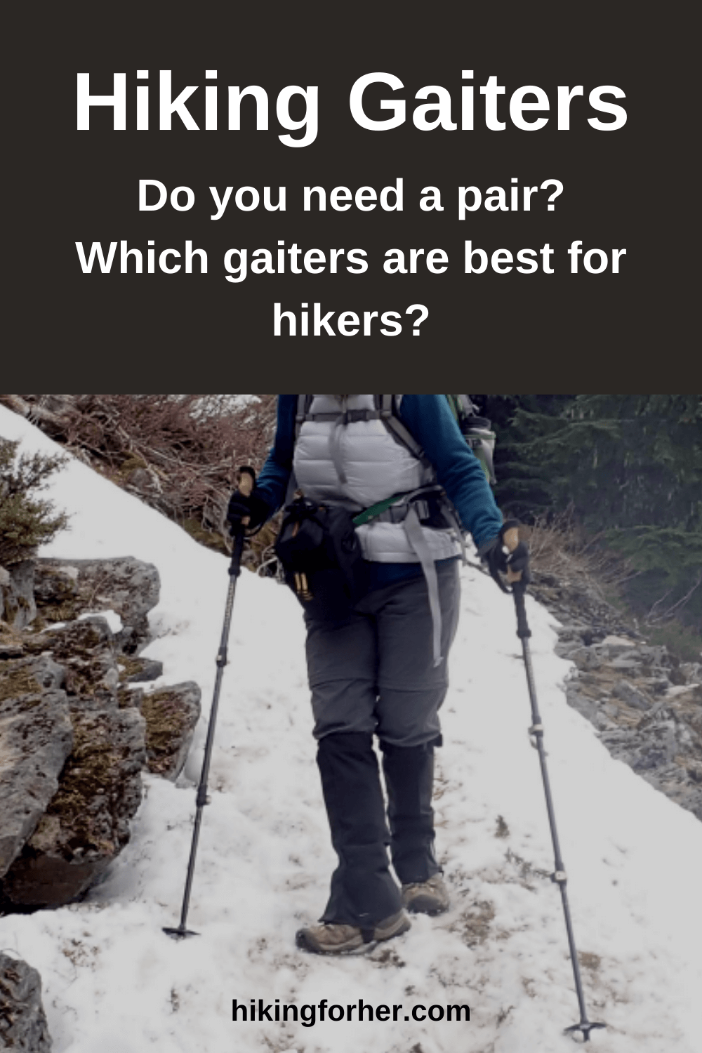 Best Hiking Gaiters And When To Wear Them On A Hike