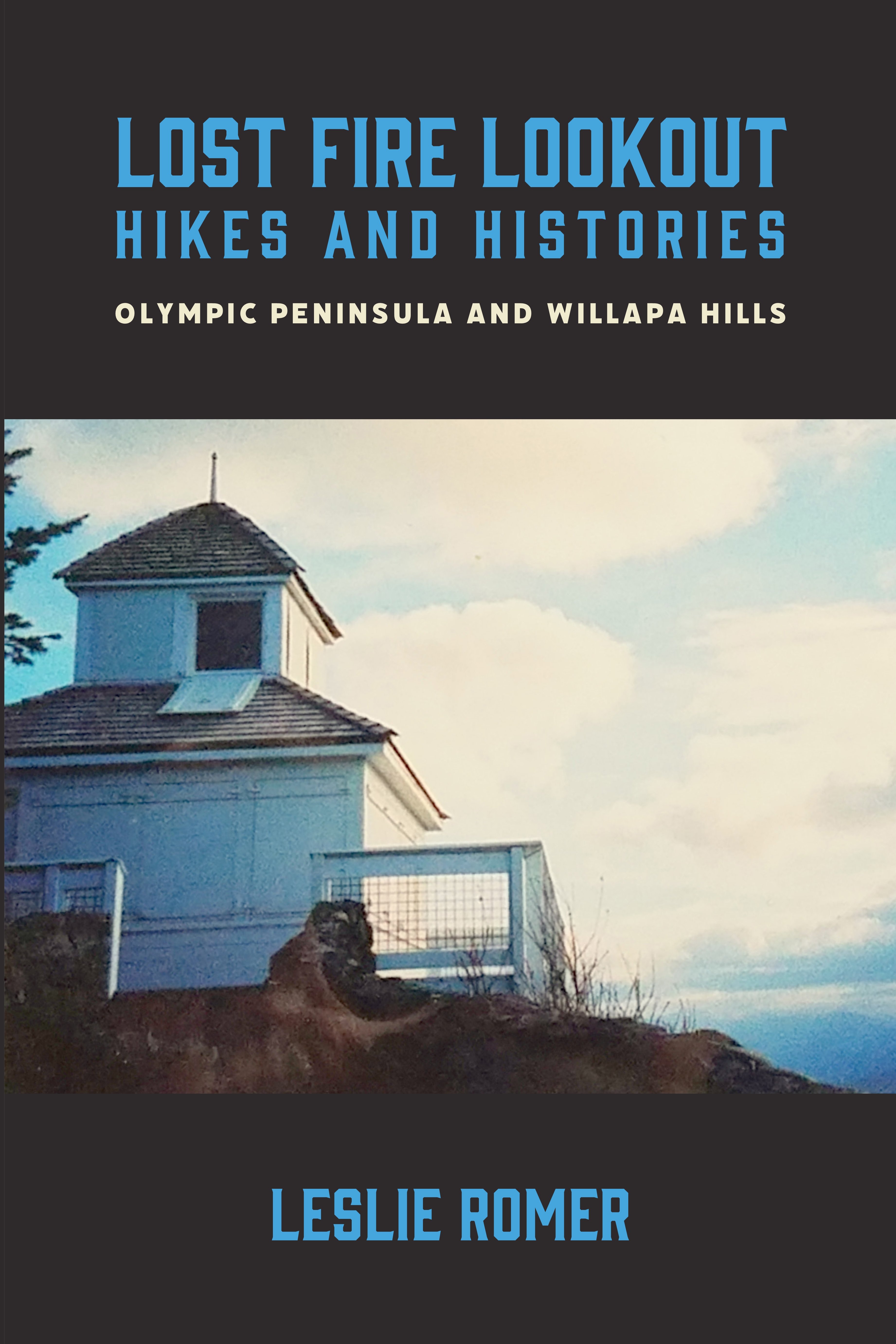 Cover photo of Lost Fire Lookout Hikes And Histories book Cover photo of Lost Fire Lookout Hikes And Histories book