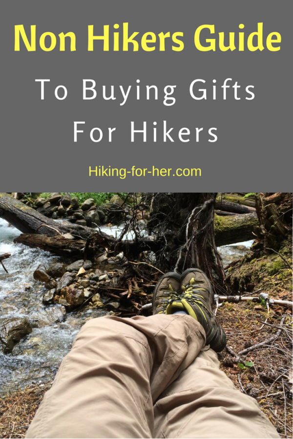 Non hikers guide to gifts for hikers: 4 easy guidelines for finding that perfect gift for the hiker in your life. #hiking #backpacking #giftguide #hikers #giftsforhikers #giftsforhikers