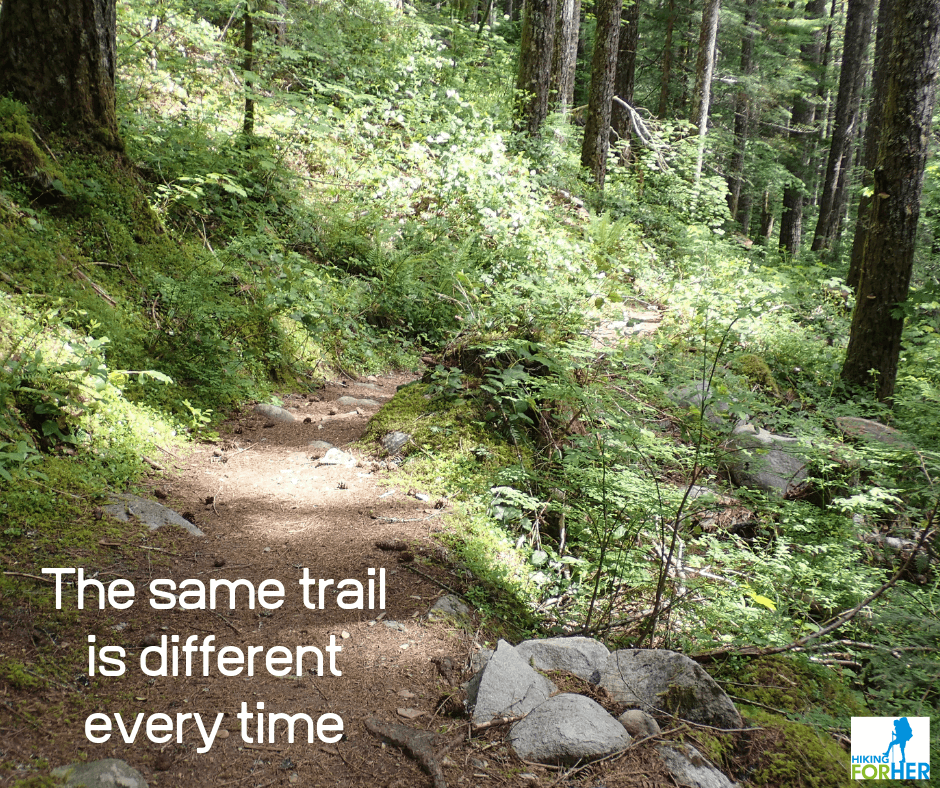 The same trail is different every time you hike it: an amazing truth about being a hiker. #hiking #hikinginspiration #hikingforher