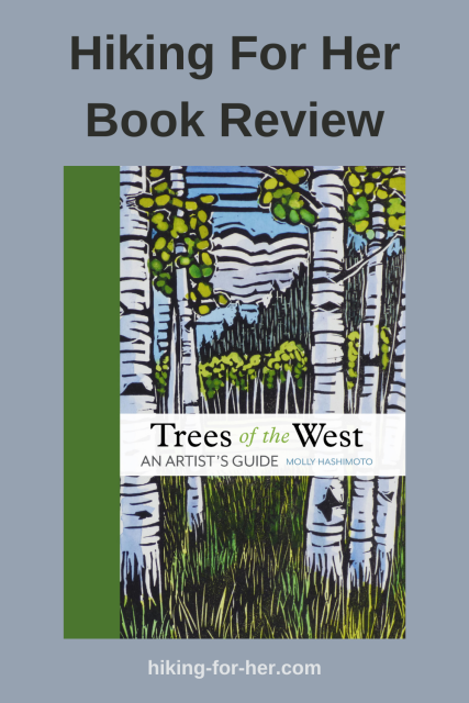 Read Hiking For Her's Trees of the West book review for insight on how to connect with nature in a new way as a hiker. #bookreview #hikingbooks #hikingforher