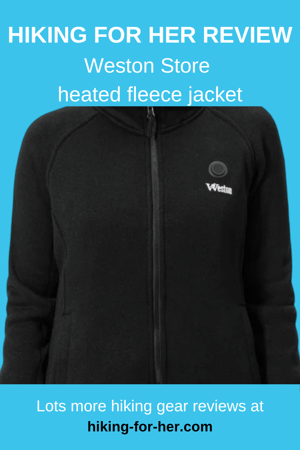 Hiking For Her reviews a heated fleece jacket from Weston Store